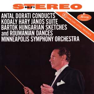 Kodaly: Háry János Suite; Bartók: Hungarian Sketches; Roumanian Folk Dances