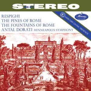 Respighi: Pines of Rome; Fountains of Rome