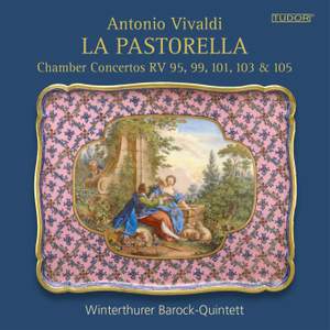 Antonio Vivaldi: 'La Pastorella' - 5 Chamber Concertos · Winterthurer Barock-Quintett