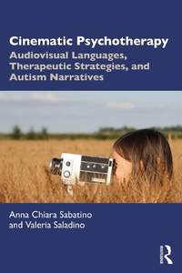 Cinematic Psychotherapy: Audiovisual Languages, Therapeutic Strategies, and Autism Narratives