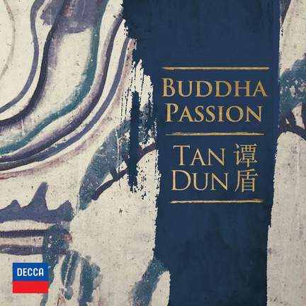 Tan Dun: Buddha Passion