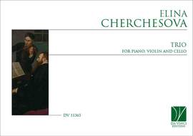 Elina Cherchesova: Trio, for Piano, Violin and Cello
