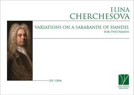 Elina Cherchesova: Variations on a Sarabande of Handel