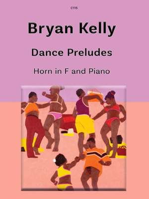 Bryan Kelly: Dance Preludes