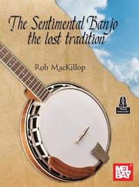 Rob MacKillop: The Sentimental Banjo the lost tradition