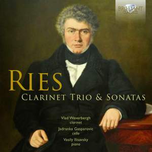 Ries: Clarinet Trio and Sonatas