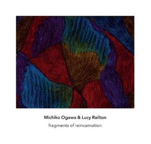 Michiko Ogawa & Lucy Railton: Fragments of Reincarnation