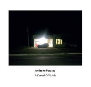 Anthony Pateras: A Dread of Voids