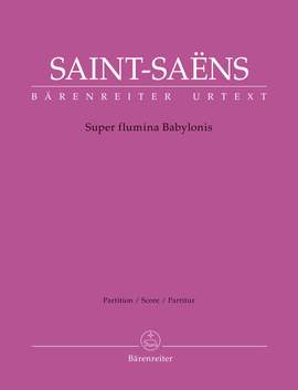 Saint-Saens, Camille: Super flumina Babylonis