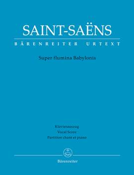 Saint-Saens, Camille: Super flumina Babylonis