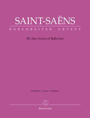 Saint-Saens, Camille: By the rivers of Babylon