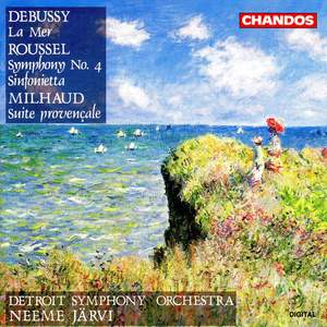 Roussel: Symphony No. 4 & Sinfonietta - Debussy: La Mer, Milhaud: Suite provençale