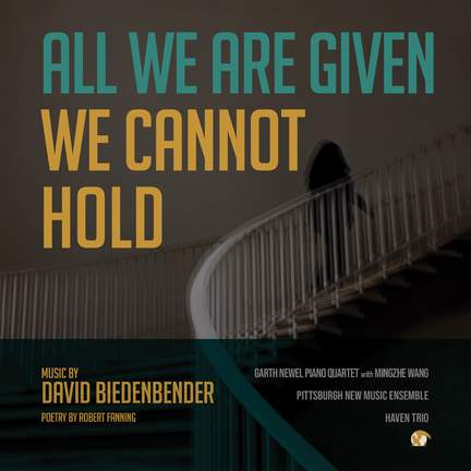 David Biedenbender: all we are given we cannot hold