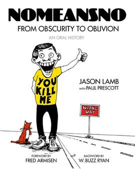 NoMeansNo: From Obscurity to Oblivion: An Oral History