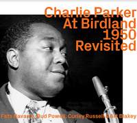 Charlie Parker at Birdland 1950 Revisited