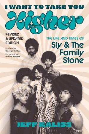 I Want to Take You Higher: The Life and Times of Sly and the Family Stone