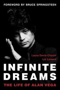 Infinite Dreams: The Life of Alan Vega