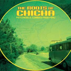 The Roots of Chicha: Psycedelic Cumbias From Peru (2023 Edition)