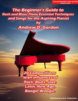 Andrew D. Gordon: The Beginner's Guide to Rock and Blues Piano