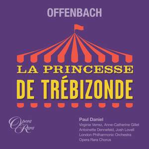 Offenbach: La princesse de Trébizonde