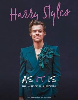 Harry Styles: As It Is: The Illustrated Biography