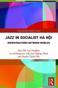 Jazz in Socialist Hà Nội: Improvisations between Worlds