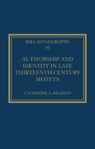 Authorship and Identity in Late Thirteenth-Century Motets