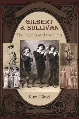 Gilbert and Sullivan: The Players and the Plays