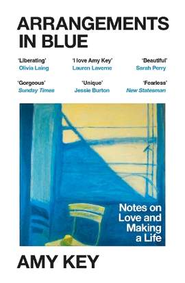 Arrangements in Blue: Notes on Love and Making a Life