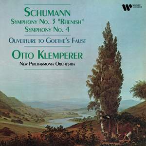 Schumann: Symphonies Nos. 3 'Rhenish' & 4, Overture to Goethe's Faust