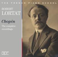 Robert Lortat: The Complete Chopin Recordings