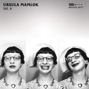 Music of Ursula Mamlok, Vol. 6