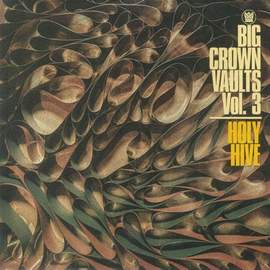 Big Crown Vaults Vol. 3 - Holy Hive