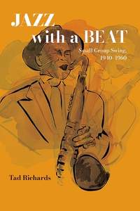 Jazz with a Beat: Small Group Swing, 1940–1960