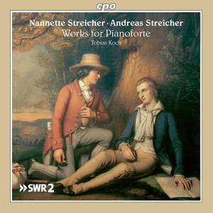 Johann Andreas & Nanette Streicher: Works For Pianoforte