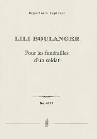 Boulanger, Lili: Pour les funérailles d'un Soldat for baritone solo, mixed choir and orchestra