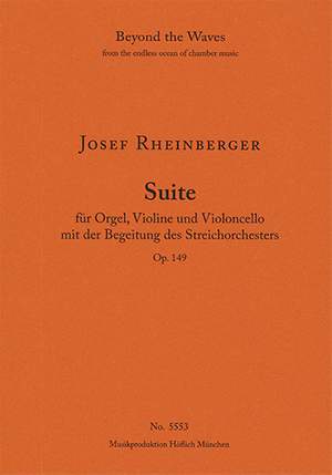 Rheinberger: Suite for Organ, Violin, Cello & String Orchestra, Op. 149