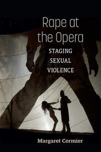 Rape at the Opera: Staging Sexual Violence