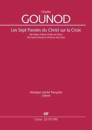 Gounod, Charles: Les Sept Paroles du Christ sur la Croix CG 147