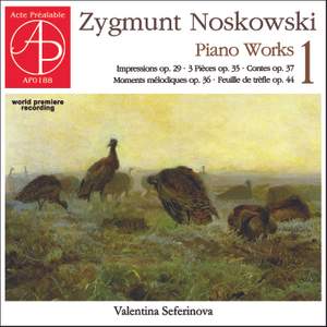 Zygmunt noskowski - Piano Works 1