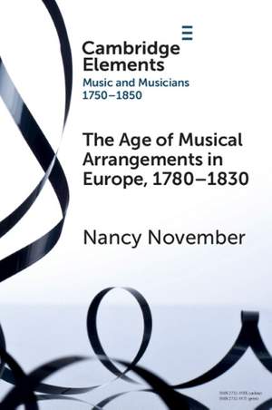 The Age of Musical Arrangements in Europe, 1780–1830