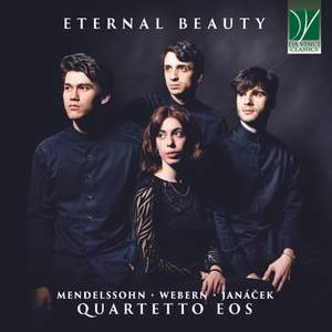 Eternal Beauty: Mendelssohn, Webern, Janáček (Quartetto Eos)
