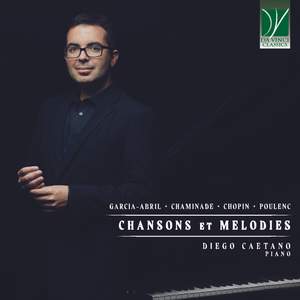 Garcia-Abril, Chaminade, Chopin, Poulenc: Chansons et Mélodies