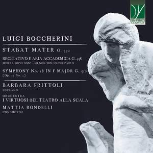 Boccherini: Stabat Mater G.532, Recitativo e Aria Accademica G.458, Symphony No. 18 in F Major G.512