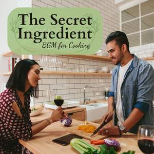 The Secret Ingredient - BGM for Cooking