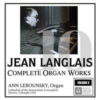 Langlais: The Complete Organ Works, Vol. X