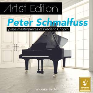 Artist Edition - Peter Schmalfuss Plays Masterpieces of Frédéric Chopin