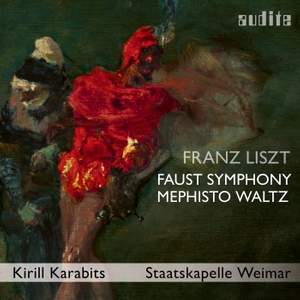 Liszt: A Faust Symphony & Mephisto Waltz No. 3