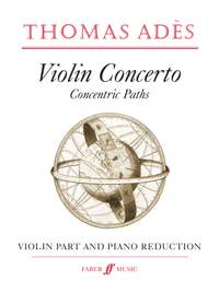 Ades, Thomas: Violin Concerto (Concentric Paths)