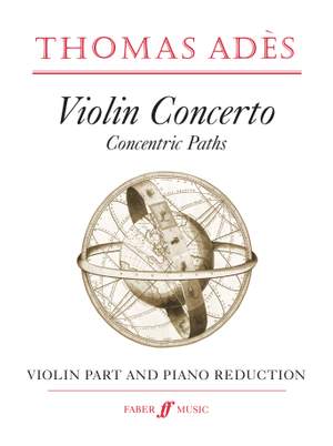 Ades, Thomas: Violin Concerto (Concentric Paths)